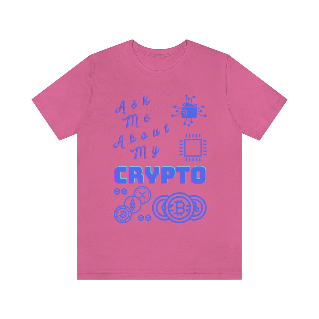 Ask Me About My Crypto Graphic Unisex Jersey Short Sleeve Tee