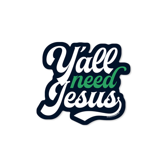 Good Southerner Y'all Need Jesus Sticker