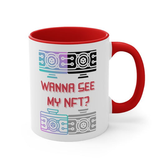 Wanna See My NFT Accent Coffee Mug, 11oz