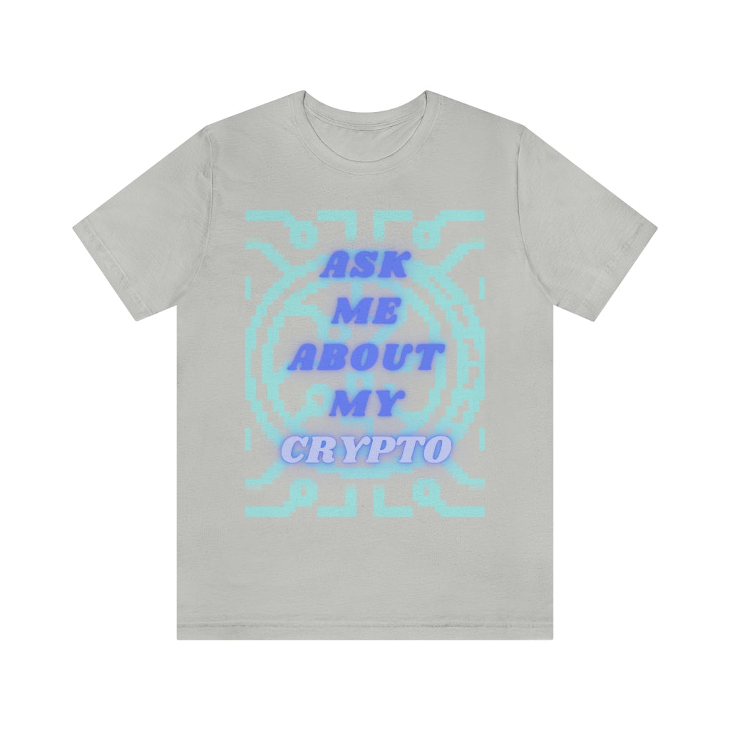 Ask Me About My Crypto Unisex Jersey Short Sleeve Tee