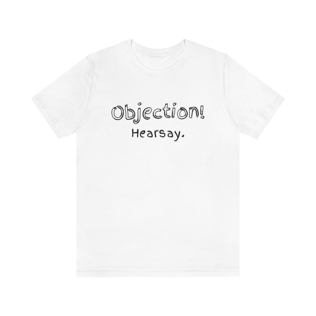 Objection Hearsay Unisex Jersey Short Sleeve Tee