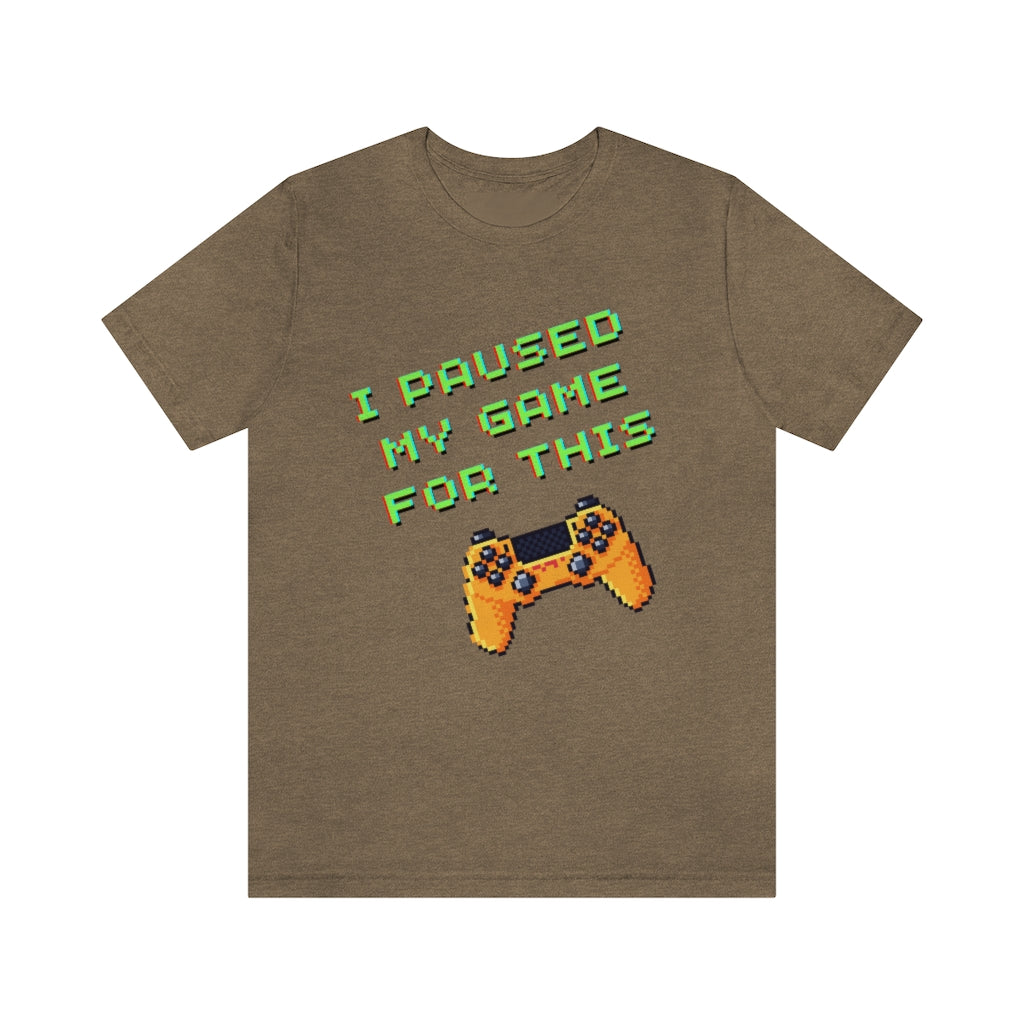 I Paused My Game For This Retro Pixel Unisex Jersey Short Sleeve Tee