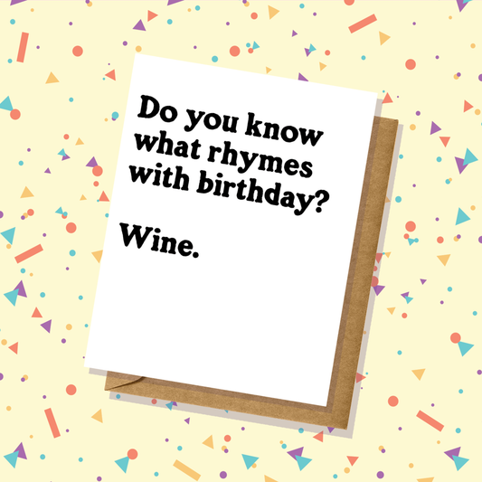 Lucky Mfg. Co. - "What Rhymes With Birthday...Wine" Birthday Card - Totally Inappropriate