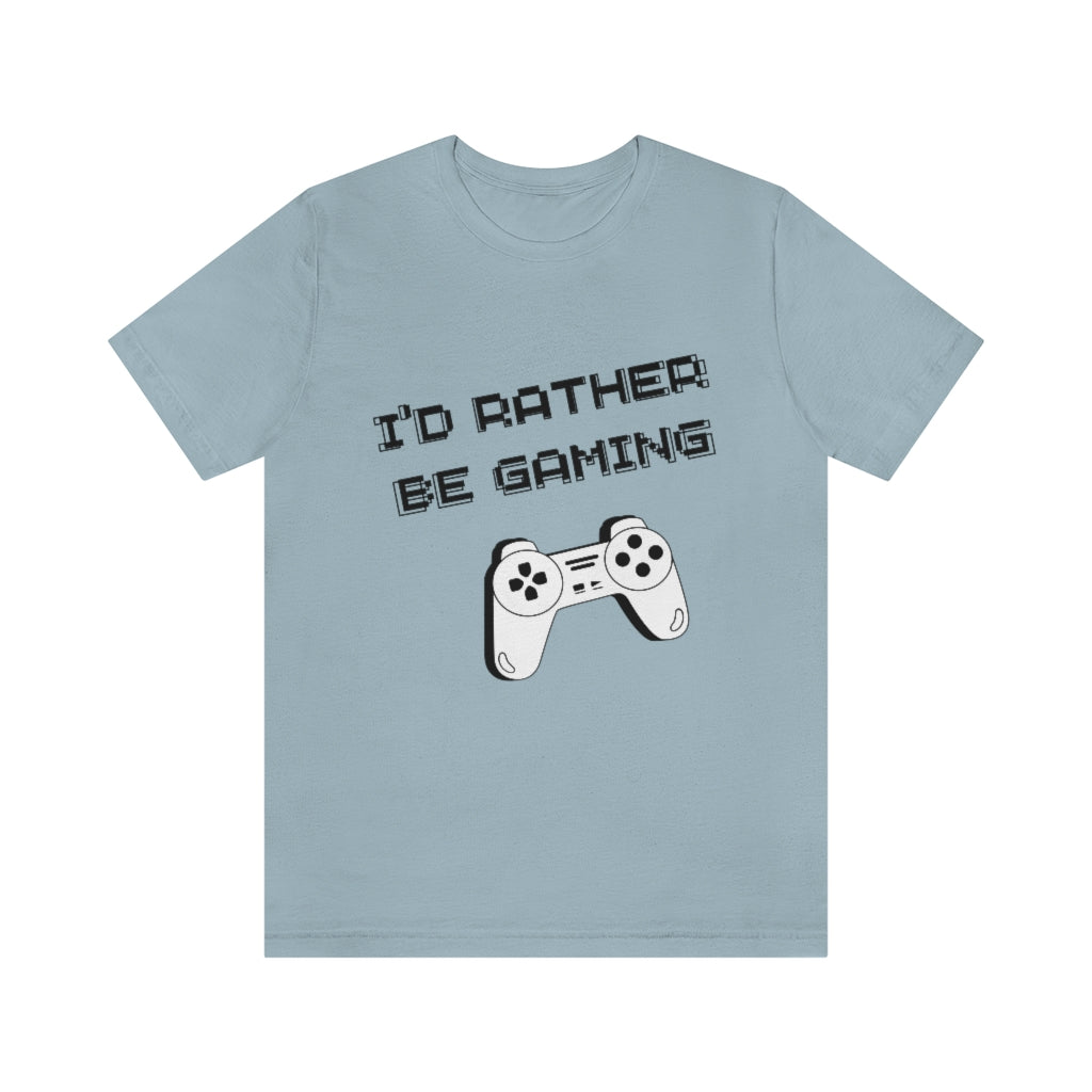 I'd Rather Be Gaming Unisex Jersey Short Sleeve Tee