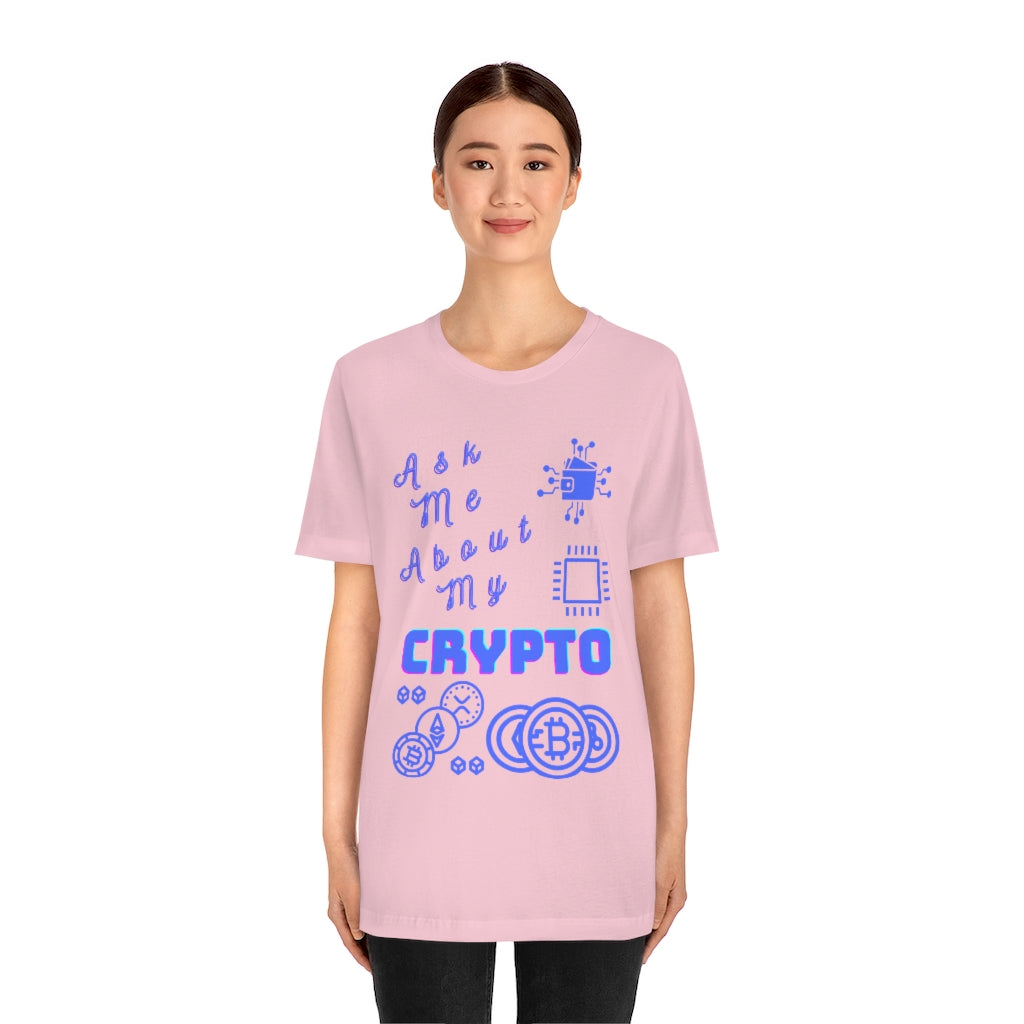 Ask Me About My Crypto Graphic Unisex Jersey Short Sleeve Tee