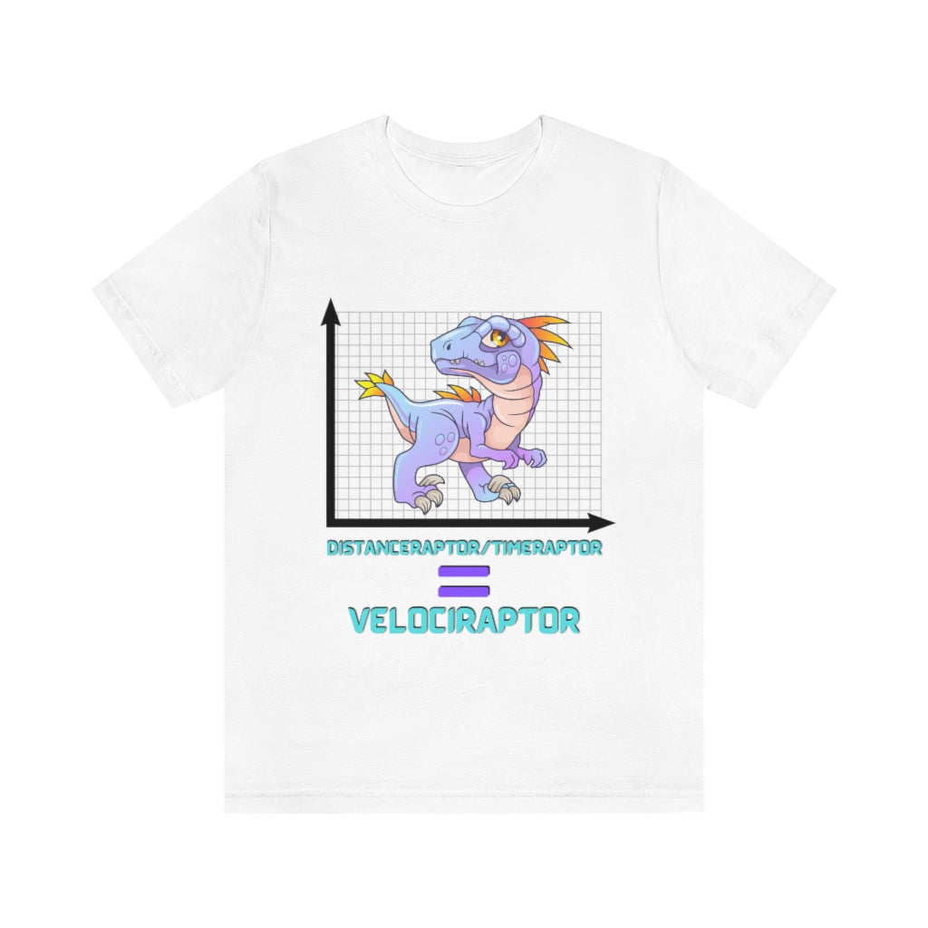 Velociraptor Physics Pun Funny Joke Unisex Jersey Short Sleeve Tee