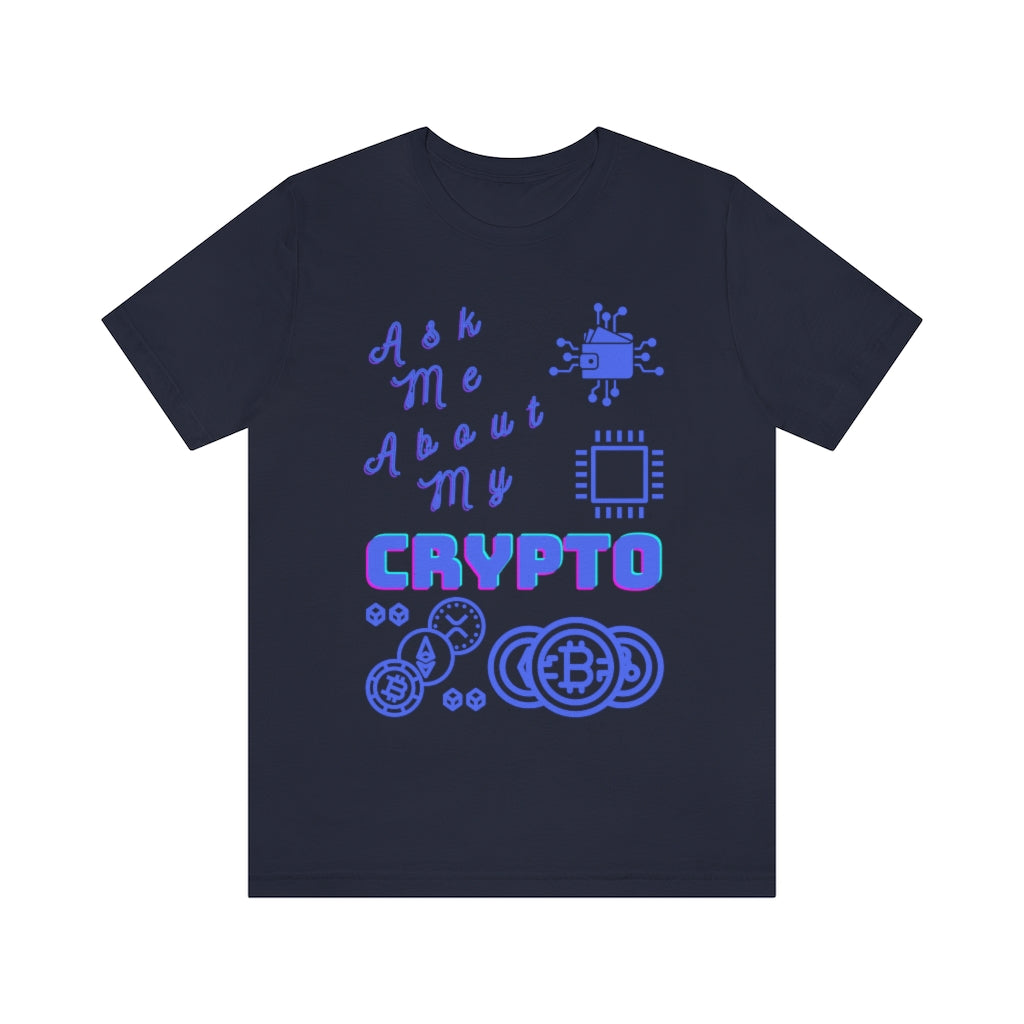 Ask Me About My Crypto Graphic Unisex Jersey Short Sleeve Tee